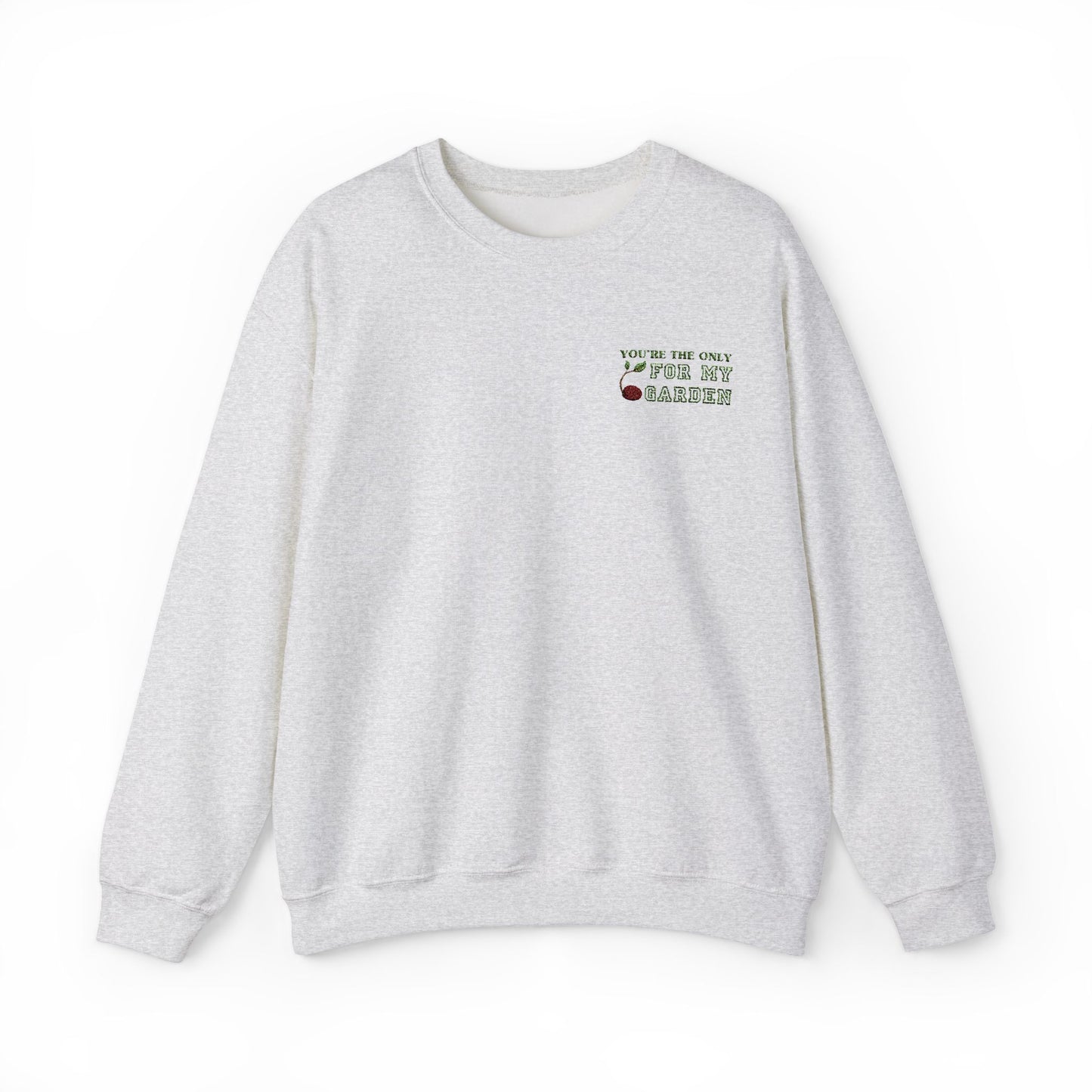 You’re the Only (Seed) For My Garden - Embroidered Sweatshirt | Perfect Couple Gift, Plant Lovers - Verdant Blossoms
