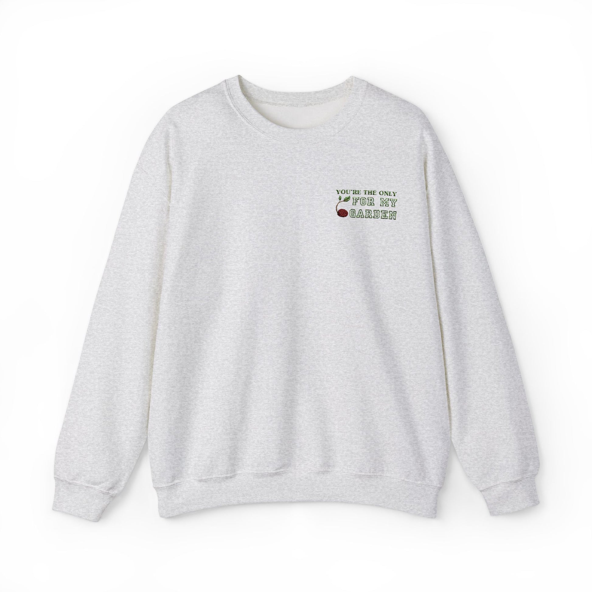 You’re the Only (Seed) For My Garden - Embroidered Sweatshirt | Perfect Couple Gift, Plant Lovers - Verdant Blossoms