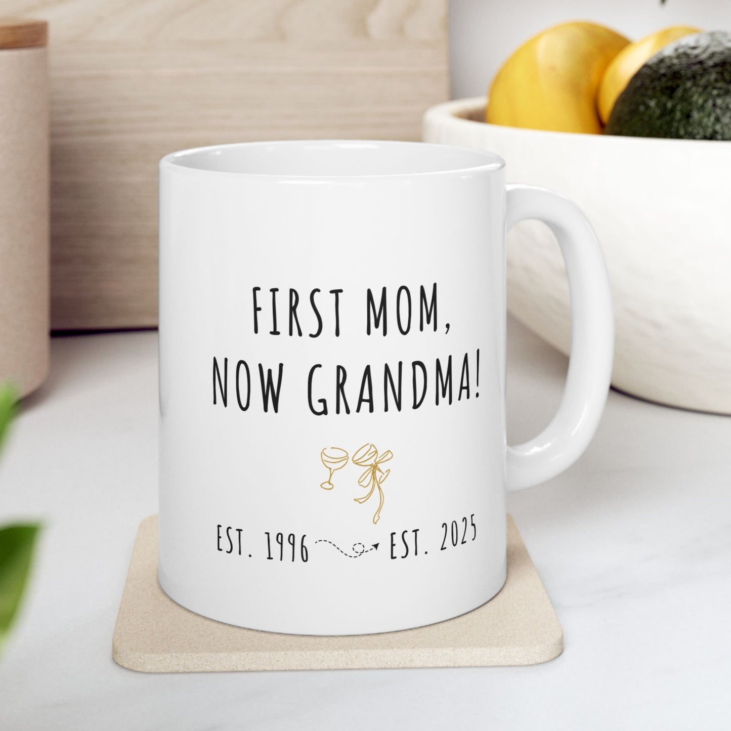 Custom Grandma Mug – First Mom, Now Grandma – Sentimental Gift for Mother's Day or Baby Reveal