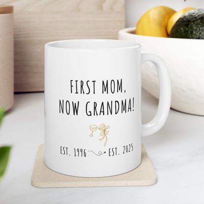 Custom Grandma Mug – First Mom, Now Grandma – Sentimental Gift for Mother's Day or Baby Reveal
